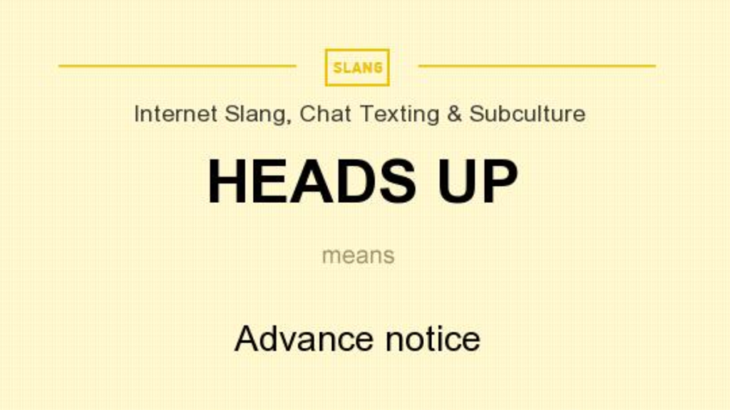 Heads Up Synonym